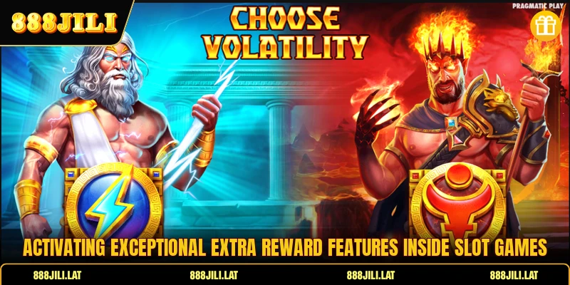 Activating exceptional extra reward features inside slot games