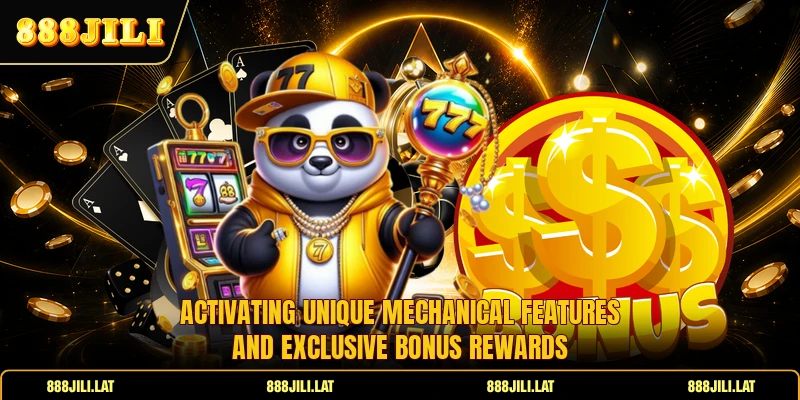 Activating unique mechanical features and exclusive bonus rewards