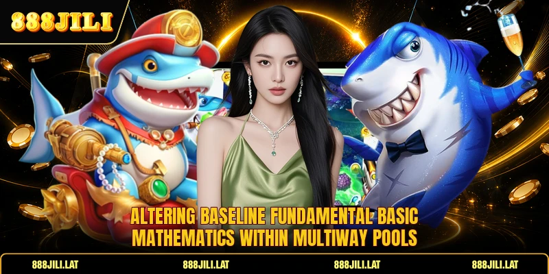 Altering baseline fundamental basic mathematics within multiway pools