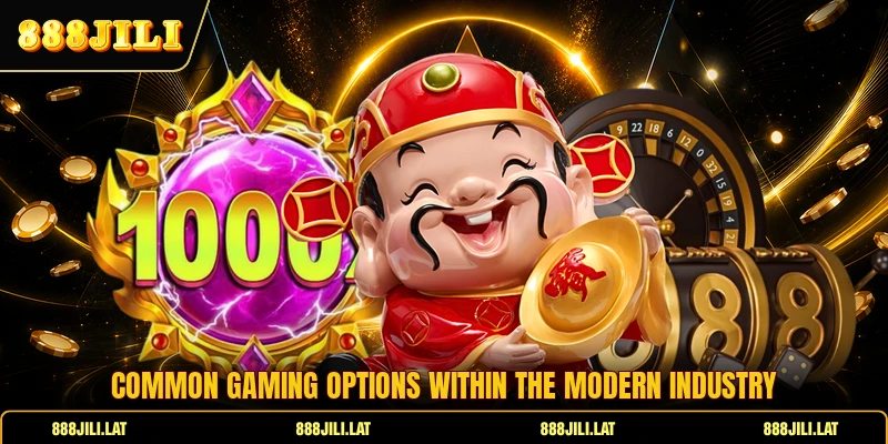 Common gaming options within the modern industry