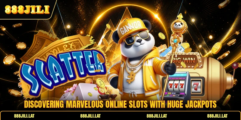 Discovering marvelous online slots with huge jackpots