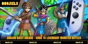 Dragon Quest Arcade - Guide To Legendary Monster Battles