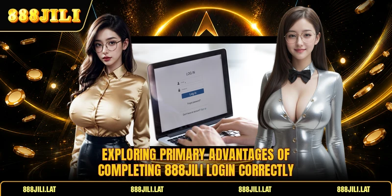 Exploring primary advantages of completing 888JILI login correctly
