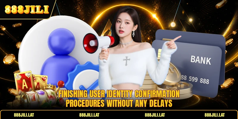 Finishing user identity confirmation procedures without any delays