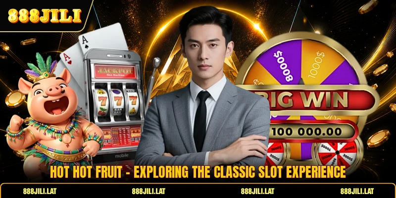 Hot Hot Fruit - Exploring The Classic Slot Experience