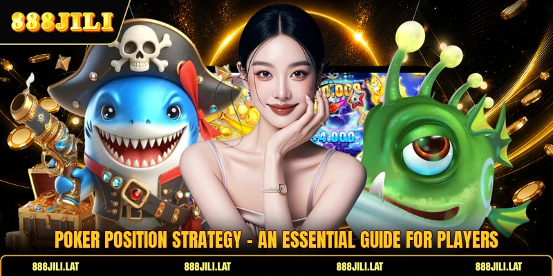 Poker Position Strategy - An Essential Guide For Players