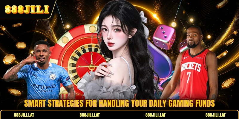 Smart strategies for handling your daily gaming funds