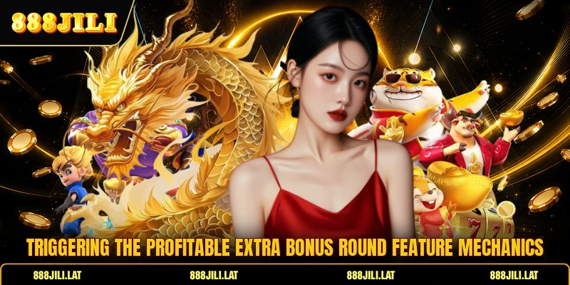 Triggering the profitable extra bonus round feature mechanics